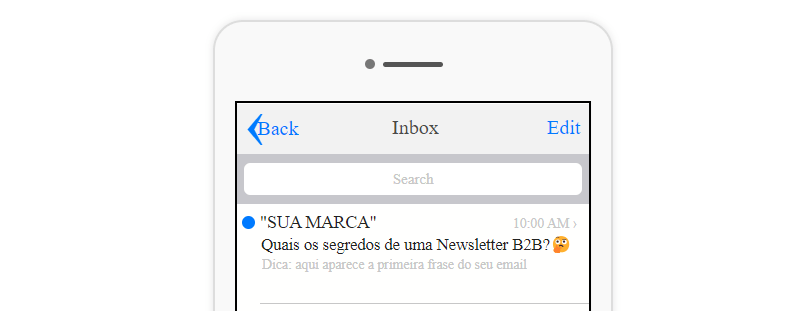 Interface de visualização de email em um smartphone, mostrando uma mensagem na caixa de entrada. O email é enviado por "SUA MARCA" e o assunto é "Quais os segredos de uma Newsletter B2B?". Abaixo do assunto, há uma dica informando que aqui aparece a primeira frase do seu email. O layout é simples e direto, com botões para voltar, editar e buscar na parte superior da tela.